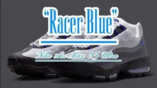 Nike Air Max 95 Ultra &ldquo;Racer Blue&rdquo; - First  Look