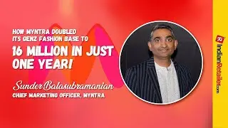 Myntra’s Big Fashion Play: From 8M to 40M Gen Z Shoppers | Retailers