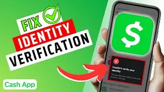How To Fix Cash App Won't Let Me Verify My Identity- Updated 2025
