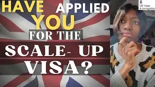 DETAILS About The UK SCALE UP VISA | A new Route to Relocate