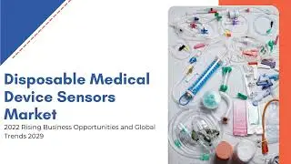 Disposable Medical Device Sensors Market | Exactitude Consultancy Reports