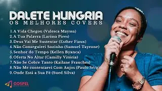 Dalete Hungria | Os Melhores Covers [Coletânea Vol. 13]