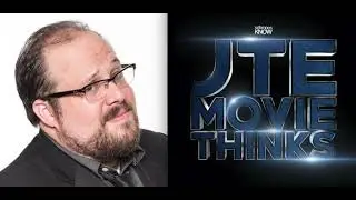 JTE Movie Thinks! - William Bibbiani