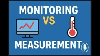 Monitoring vs Measurement &mdash; The Difference Everyone Confuses!