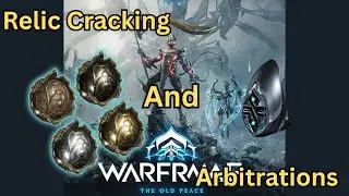 Warframe | Relic Cracking and Arbitrations Possibly a Lich. Catch Prime Time?