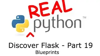Discover Flask, Part 19 - Blueprints