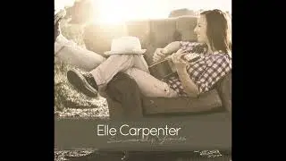 Sincerely Yours &ndash; Full Album | Elle Carpenter | Inspired Stories of Life & Love w/a Bluegrass tone🎻