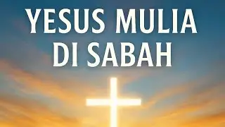 Yesus Mulia di Sabah