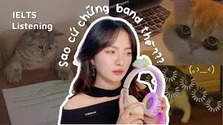 6 lí do khiến bạn bị chững band IELTS Listening | Mất 4tr750k vì không đạt aim (;´༎ຶٹ༎ຶ`)
