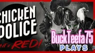 @buckteefa75  Plays Chicken Police On the GAMERS HUB