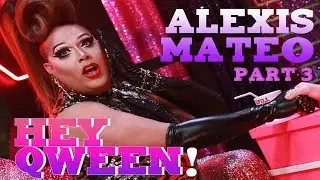 ALEXIS MATEO on Hey Qween! - Part 3