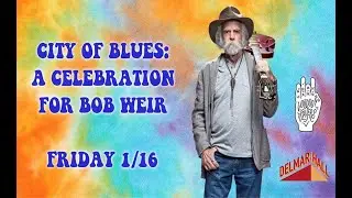 City of Blues: A Celebration for Bob Weir 1/16/2026