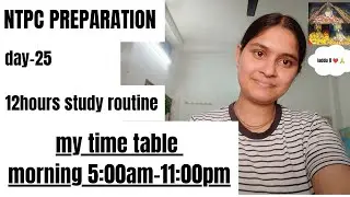 My time table//morning 5: 00am-11 00pm//12hours study routine//productive study routine #ntpc
