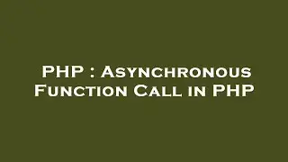 PHP : Asynchronous Function Call in PHP