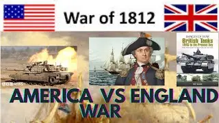 England vs America: The War That Gave Birth to a Nation