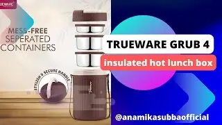 Flipkart Order - Trueware Grub 4 Insulated Hot Lunch Box - Anamika Subba Videos