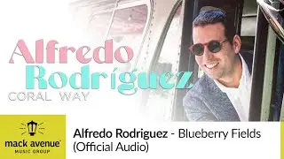 Alfredo Rodriguez - Blueberry Fields (Official Audio)
