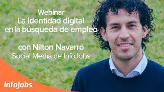 ¿Cómo influye la identidad digital en la búsqueda de empleo? Webinar con Nilton Navarro