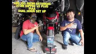 ADV 150 FROM BATTANGAS ATOM RIPPER V2 PLUS PIAA DUAL HORN SET UP