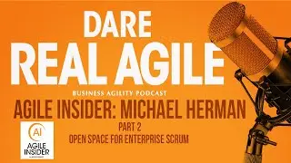 Conversation with Michael Herman Part 2: Open Space ✴️Agile Insider #4