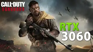 Call of Duty: Vanguard &mdash; RTX 3060 // Кампания и многопользовательский режим | 1080p, 1440p