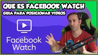 QU&Eacute; ES FACEBOOK WATCH Y COMO UTILIZAR | AUMENTA TUS INGRESOS CON LOS ANUNCIOS IN STREAM