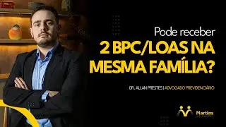 BPC-LOAS : É possível receber dois benefícios na mesma família?