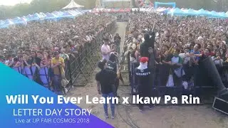 Letter Day Story - Will You Ever Learn/Ikaw Pa Rin (Live in UP Fair 2018)