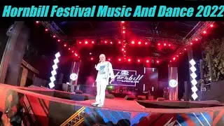 Hornbill Festival Nagaland 2022 | Part 3 Music And Dance Night Party in Hornbill Festival 2022