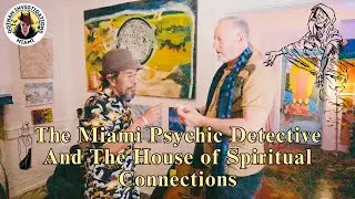 Miami Psychic Detective and The House of Spiritual Connections