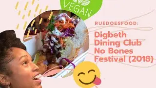 RueDoesFood: Digbeth Dining Club - No Bones Festival (2018)