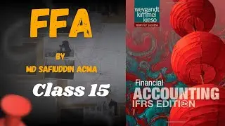 FFA class 15   Fundamentals of Financial Accounting by MD  SAFIUDDIN ACMA