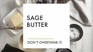 Sage Butter | Bread & Butter Wines