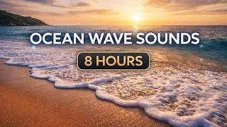 8 Hours Ocean Waves Sound on the Shore 🌊 | Beach Ambience for Sleep, Relaxation & Stress Relief