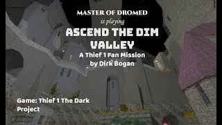 Thief 1 Fan Mission: Ascend The Dim Valley [Expert]