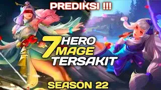 7 HERO MAGE TERSAKIT SEASON 22 - HERO META SEASON 22 | MAGE PALING SAKIT SEASON 22
