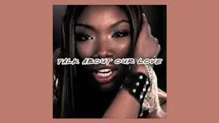 talk about our love - brandy ft kanye west [sped up]