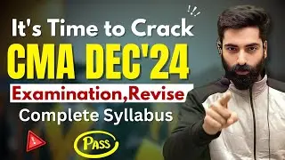 How to Revise Complete CMA Syllabus| Last Minutes Tip | CMA Exam Dec'24 | By CMA Kuldeep Batra