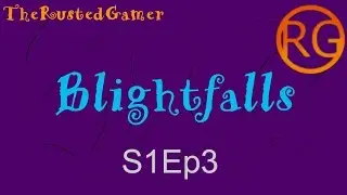 Blight Fall ModPack S1 Ep3