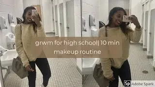 grwm for high school 2018| my 10 minute high school makeup routine