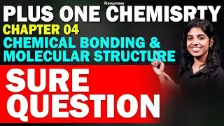PLUS ONE CHEMISTRY | CHEMICAL BONDING & MOLECULAR STRUCTURE | SURE QUESTIONS | MS SOLUTIONS
