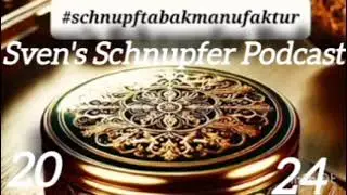 Podcast Folge 1 P&ouml;schl Schmalzer A Schnupftabak