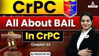 Criminal Procedure Code 1973 | CrPC Bail Chapter 33 | By Prachi Ma'am | Adda247 Judiciary #1