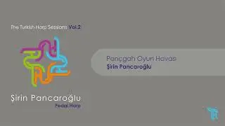 Pençgah Oyun Havası - Şirin Pancaroğlu