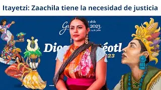 Itayetzi: Zaachila tiene la necesidad de justicia, devuelvan el patrimonio que nos quitaron.