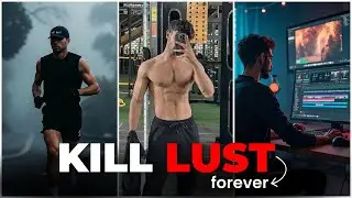 5 Steps to Kill Lust Forever (Proven, Not Motivational)