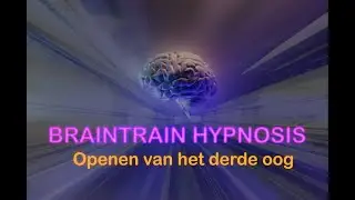 Meditatie / hypnose | Openen van het derde oog en activeren van de 7 chakra's | Braintrain Hypnosis