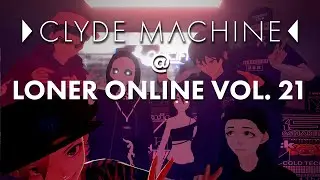 Clyde Machine @ Loner ONLINE Vol  21 - January 9 2021