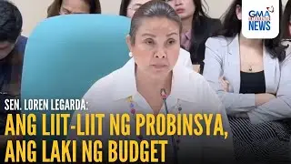 Sen. Legarda - Ang liit-liit ng probinsya, ang laki ng budget | GMA Integrated News
