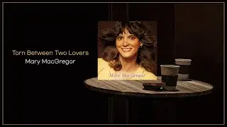 Mary MacGregor - Torn Between Two Lovers / FLAC